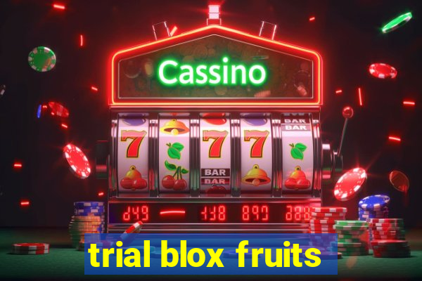 trial blox fruits